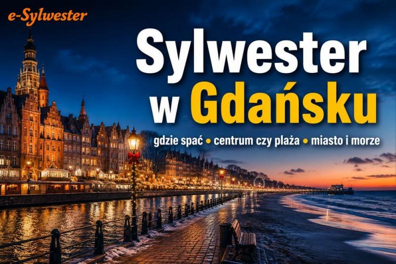 Sylwester w Gdańsku – gdzie spać i co sprawdzić?