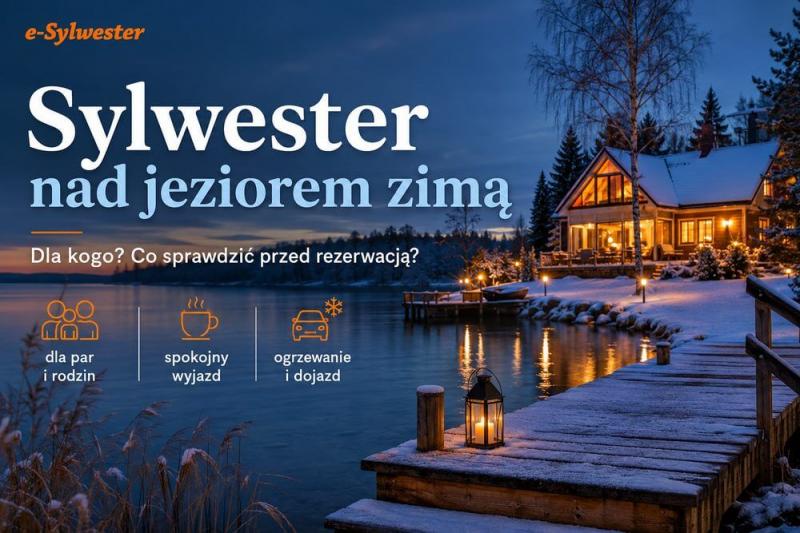 Sylwester nad jeziorem zimą – co sprawdzić przed rezerwacją?