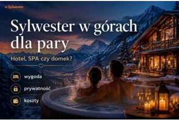 Sylwester w górach dla pary – romantyczny hotel, SPA czy domek?
