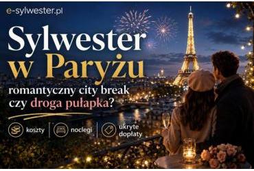 Sylwester w Paryżu – romantyczny city break czy droga pułapka?