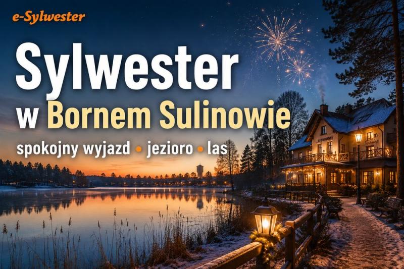 Sylwester w Bornem Sulinowie 2026/2027 – spokojny wyjazd