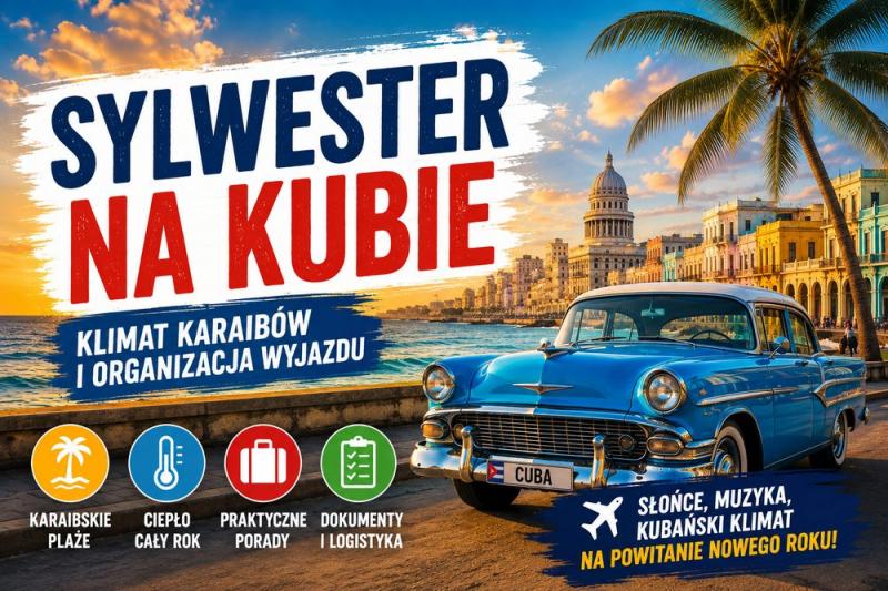 Sylwester na Kubie 2026/2027 – klimat i organizacja wyjazdu
