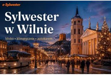 Sylwester w Wilnie – blisko, klimatycznie i autokarem